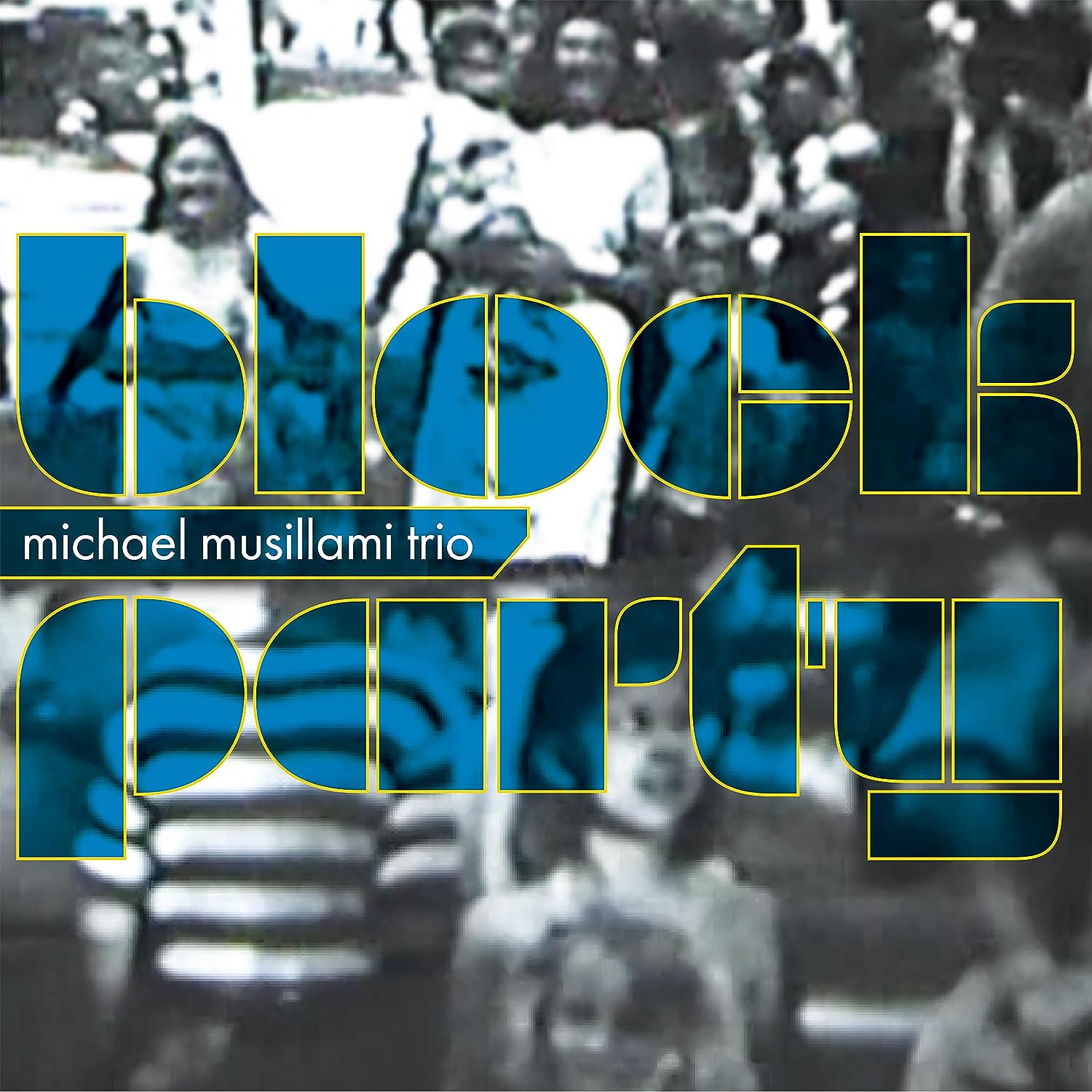 MICHAEL MUSILLAMI - Michael Musillami Trio : Block Party cover 