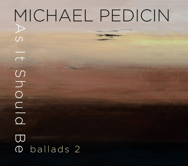MICHAEL PEDICIN - As It Should Be -  Ballads Two cover 