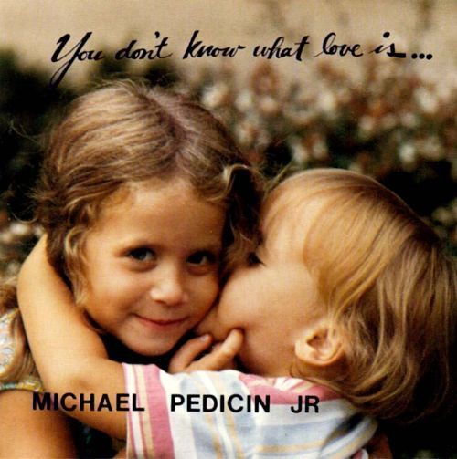 MICHAEL PEDICIN - You Don't Know What Love Is cover 