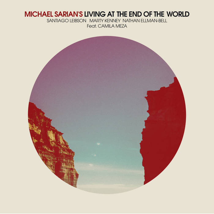MICHAEL SARIAN - Living at the End of the World cover 