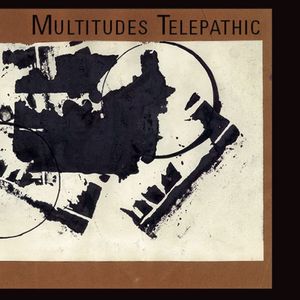 MICHAEL VLATKOVICH - Michael Vlatkovich / Clyde Reed / Dave Wayne / Mark Weber : Multitudes Telepathic cover 