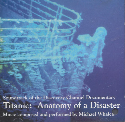 MICHAEL WHALEN - Titanic: Anatomy Of A Disaster (Original Soundtrack) cover 