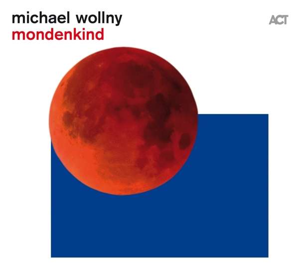 MICHAEL WOLLNY - Mondenkind cover 