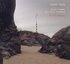 MICHEL DONATO - Michel Donato & Guillaume Bouchard  : Happy Blue cover 