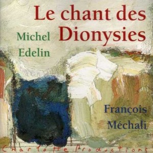 MICHEL EDELIN - Le Chant Des Dionysies cover 