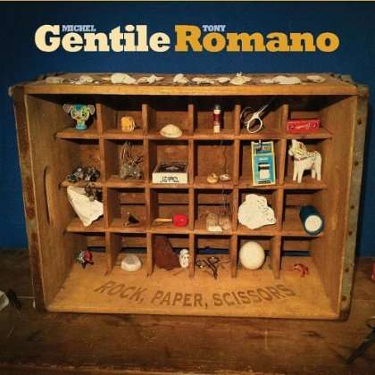 MICHEL GENTILE - Michel Gentile / Tony Romano : Rock, Paper, Scissors cover 