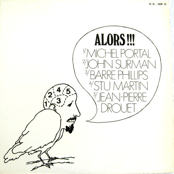 MICHEL PORTAL - Michel Portal / John Surman / Barre Phillips / Stu Martin / Jean-Pierre Drouet ‎: Alors!!! cover 