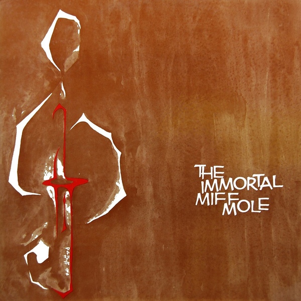 MIFF MOLE - The Immortal Miff Mole cover 