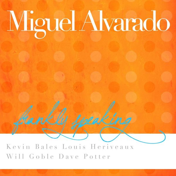 MIGUEL ALVARADO - Frankly Speaking cover 