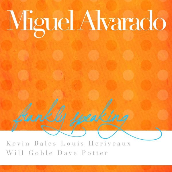 MIGUEL ALVARADO - Frankly Speaking cover 