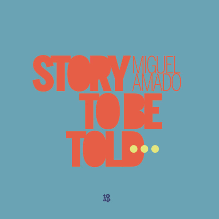 MIGUEL AMADO - Story to be Told cover 