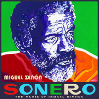 MIGUEL ZENN - Sonero : The Music of Ismael Rivera cover 