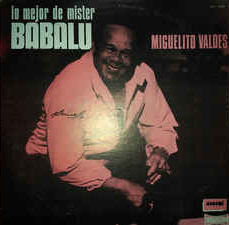 MIGUELITO VALDÉS - Lo Mejor de Mister Babalu cover 