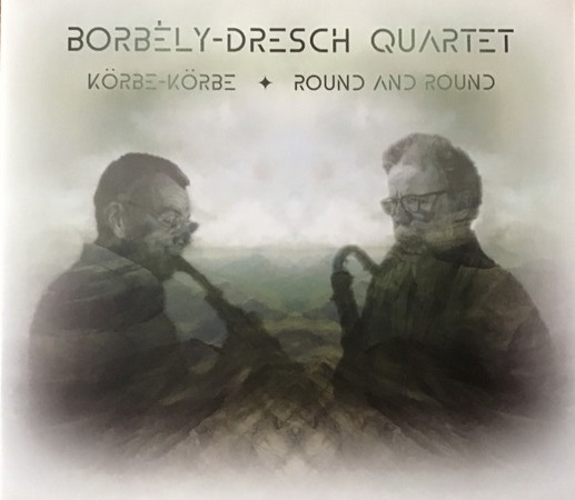 MIHÁLY BORBÉLY - Borbély Dresch Quartet : Körbe-körbe cover 