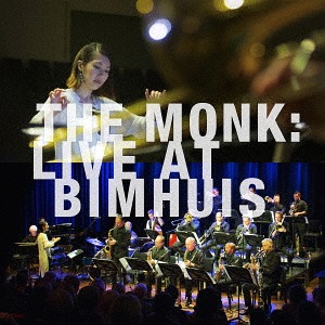 MIHO HAZAMA - Miho Hazama / Metropole Orchestra Bigband : The Monk - Live At Bimhuis cover 