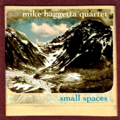 MIKE BAGGETTA - Small Spaces cover 