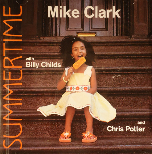 MIKE CLARK - Mike Clark With Billy Childs And Chris Potter : Summertime cover 