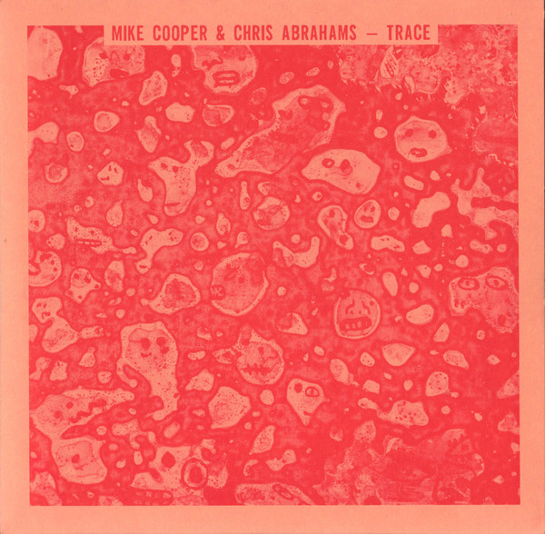 MIKE COOPER - Mike Cooper & Chris Abrahams ‎: Trace cover 