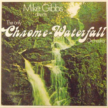 MIKE GIBBS - Directs The Only Chrome-Waterfall Orchestra cover 