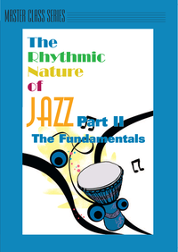 MIKE LONGO - The Rhythmic Nature of Jazz Part II - The Fundamentals cover 
