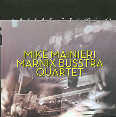 MIKE MAINIERI - Mike Mainieri/Marnix Busstra Quartet : Twelve pieces cover 