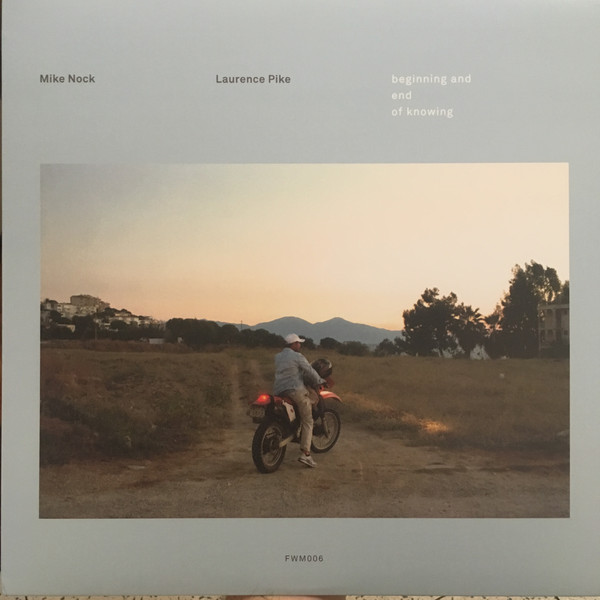 MIKE NOCK - Mike Nock / Laurence Pike : Beginning And End Of Knowing cover 