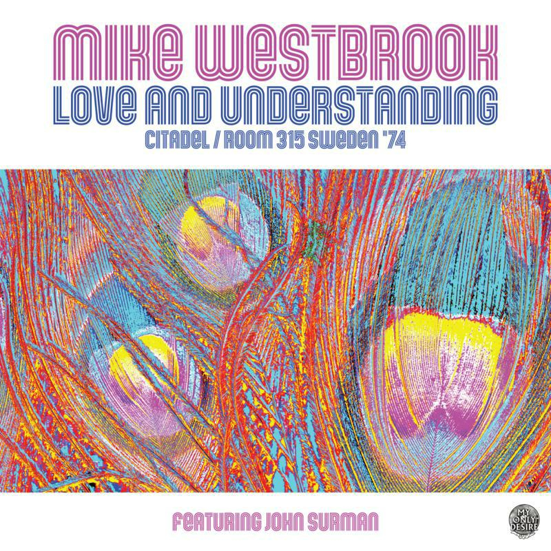 MIKE WESTBROOK - Mike Westbrook Featuring John Surman : Love And Understanding - Citadel / Room 315 Sweden '74 cover 