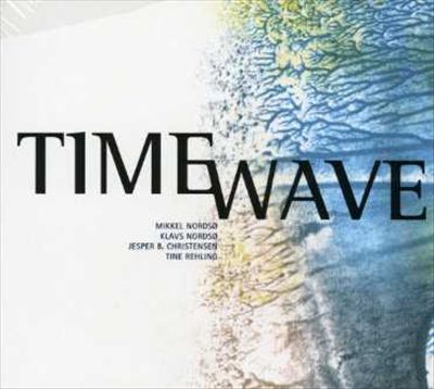 MIKKEL NORDSØ - Mikkel Nordsø Band : Timewave cover 