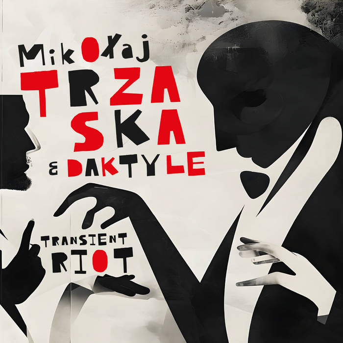 MIKOŁAJ TRZASKA - Mikołaj Trzaska & Daktyle : Transient Riot cover 