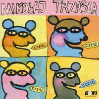 MIKOŁAJ TRZASKA - Cześć, Cześć, Cześć cover 