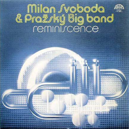 MILAN SVOBODA - Milan Svoboda & Pražský Big Band : Reminiscence cover 
