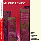 MILCHO LEVIEV - Music For Big Band And Symphony Orchestra cover 