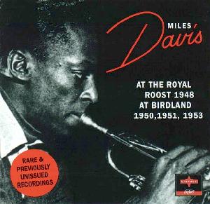 MILES DAVIS - At the Royal Roost 1948 - At Birdland, 1950, 1951, 1953 cover 