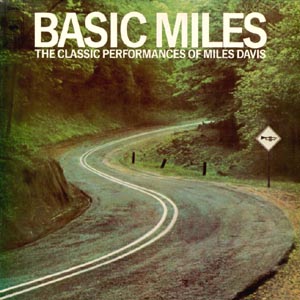 MILES DAVIS - Basic Miles: The Classic Performances of Miles Davis cover 