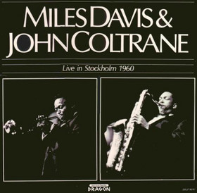 MILES DAVIS - Live in Stockholm 1960 (with John Coltrane) (aka Konserthuset, Stockholm, March 22, 1960 aka The Legendary Masters - Unissued Or Rare 1960) cover 