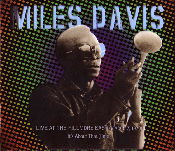 MILES DAVIS - Live at the Fillmore East (March 7, 1970): It's About That Time cover 