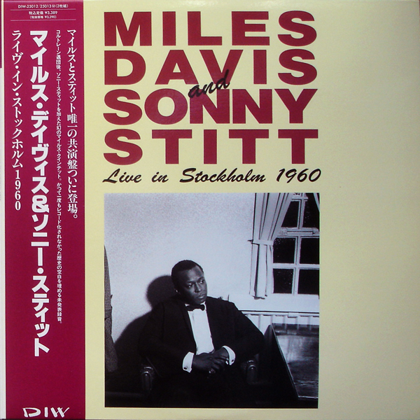 MILES DAVIS - Live In Stockholm 1960 (with Sonny Stitt) (aka Stockholm, 1960 aka Miles Davis & Sonny Stitt Live In Stockholm 1960 akaThe Legendary Stockholm Concert (March 22, 1960)) cover 