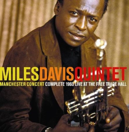 MILES DAVIS - Manchester Concert Complete 1960 Live At The Free Trade Hall cover 