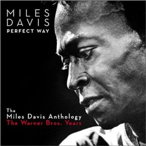 MILES DAVIS - Perfect Way: The Miles Davis Anthology - The Warner Bros. Years 1985-1991 cover 