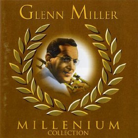 GLENN MILLER - Glenn Miller Millenium Collection cover 