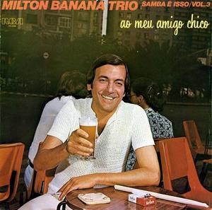 MILTON BANANA - Ao Meu Amigo Chico (Samba É Isso Vol. 03) cover 