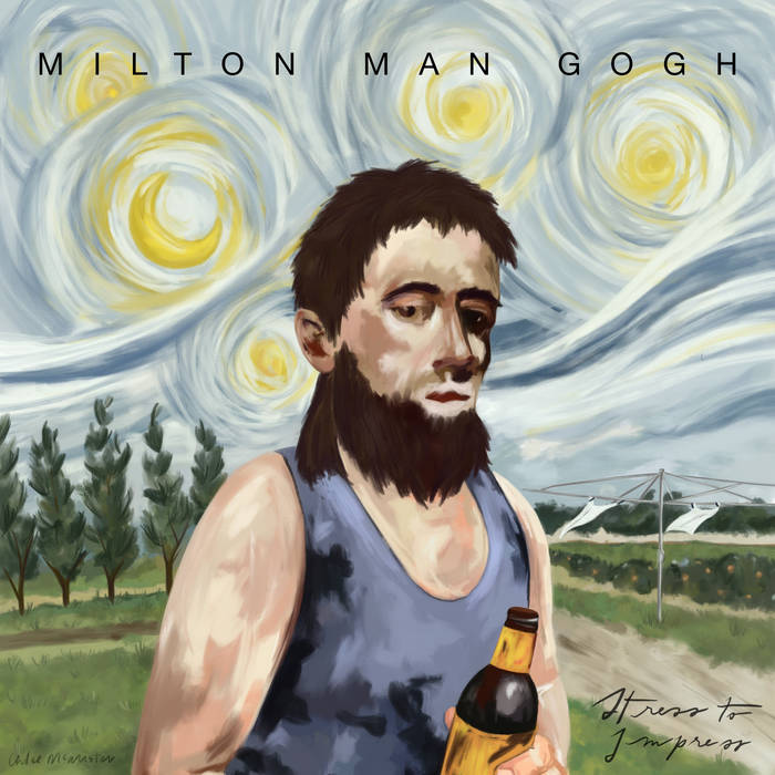 MILTON MAN GOGH - Stress To Impress cover 
