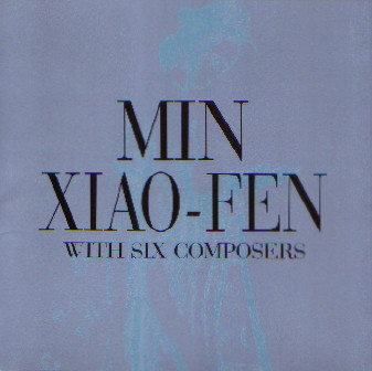 MIN XIAO-FEN - With Six Composers cover 
