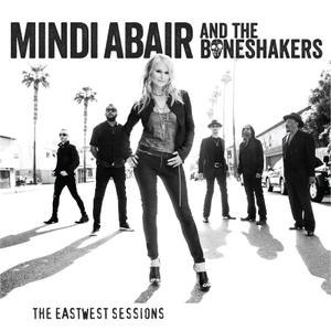 MINDI ABAIR - Mindi Abair & The Boneshakers : The EastWest Sessions cover 