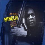 MINGUS BIG BAND - I Am Three cover 