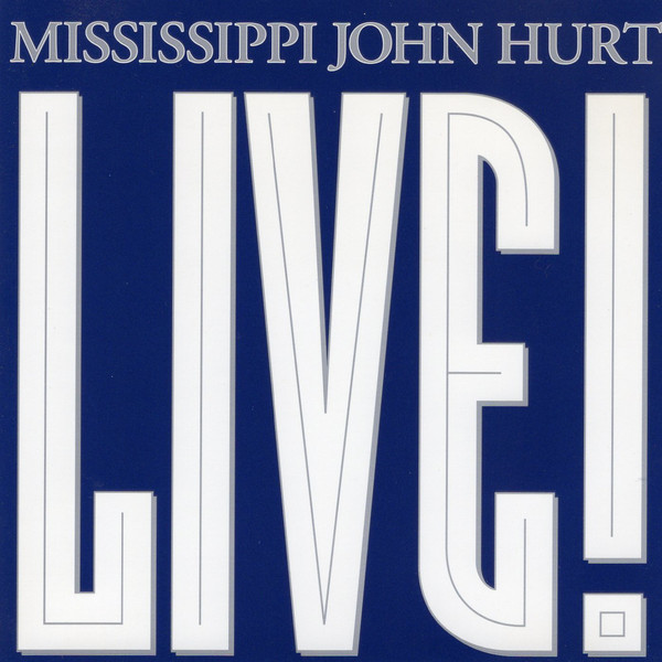 MISSISSIPPI JOHN HURT - Live! cover 
