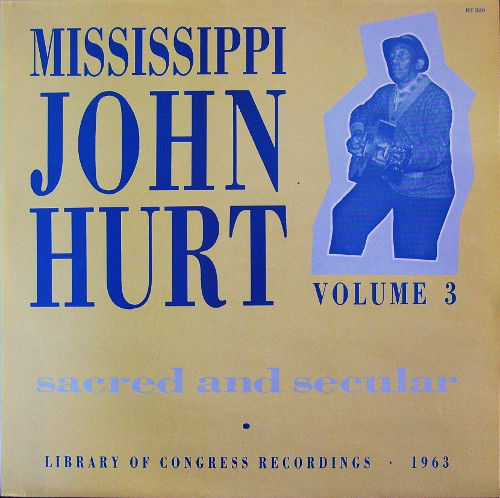 MISSISSIPPI JOHN HURT - Volume 3 : Sacred And Secular cover 