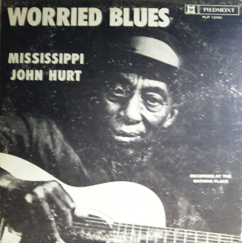 MISSISSIPPI JOHN HURT - Worried Blues cover 