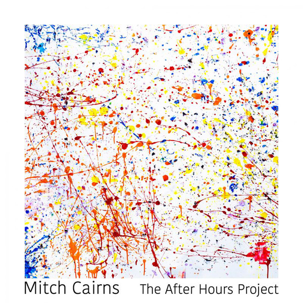 MITCH CAIRNS - The After Hours Project cover 