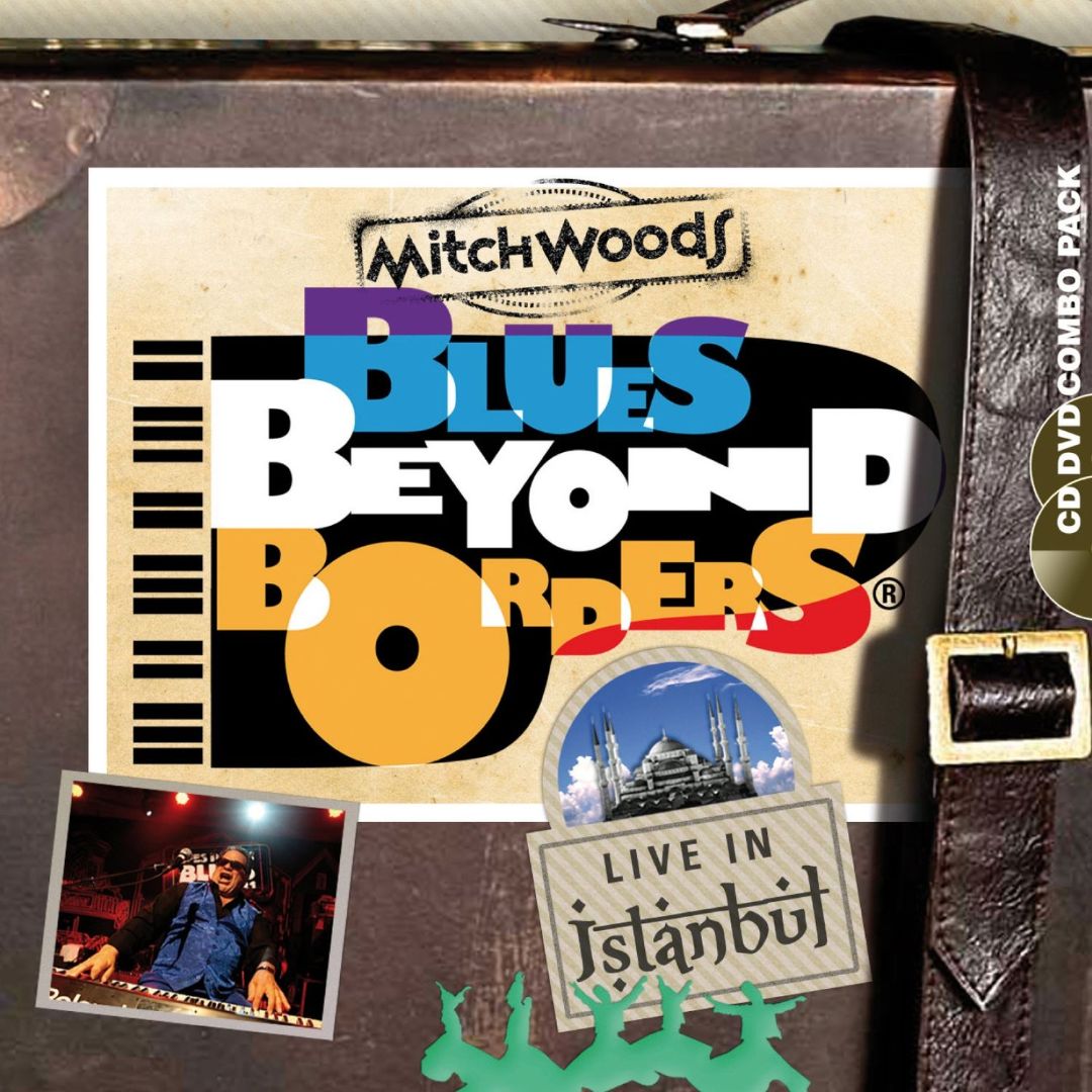 MITCH WOODS - Blues Beyond Borders: Live In Istanbul cover 